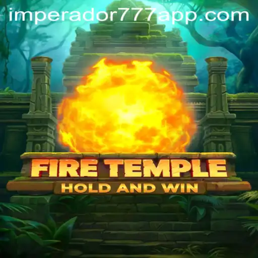 Descubra o Jogo FireTemple: Estratégias e Dinâmicas com o IMPERADOR 777 Bet
